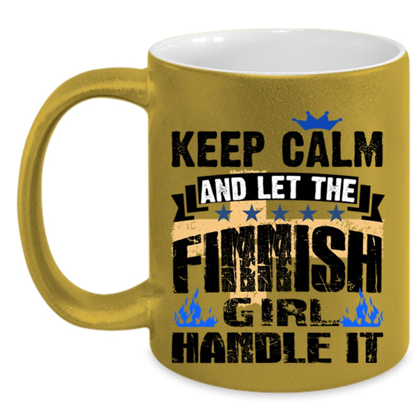 Awesome Finnish Girl Coffee Mug, Keep Calm And Let The Finnish Girl Accent Mug