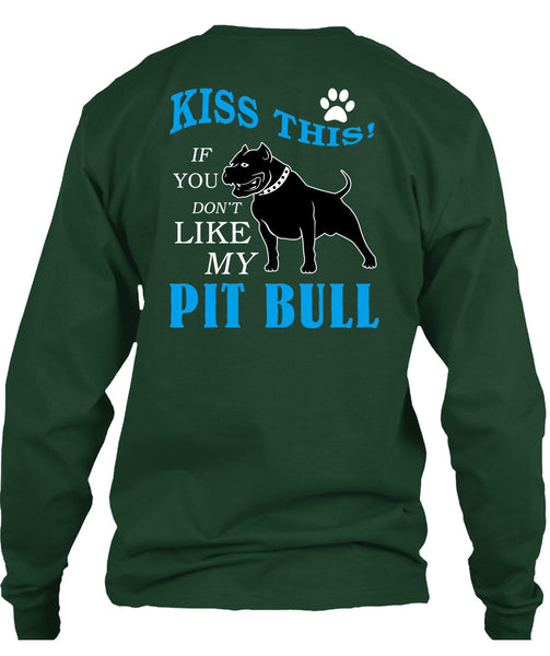You Don't Like My Pit Bull T Shirt, I Love My Dogs T Shirt