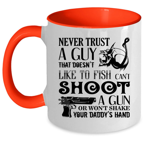 That Doesn't Like To Fish Coffee Mug, Never Trust A Guy Accent Mug