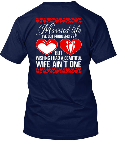 I Had A Beautiful Wife T Shirt, Married Life T Shirt