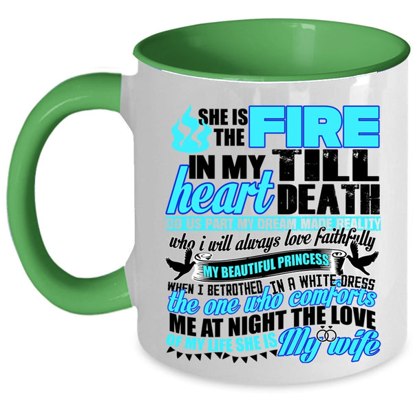 She Is My Wife Coffee Mug, She Is The Fire In My Heart Accent Mug