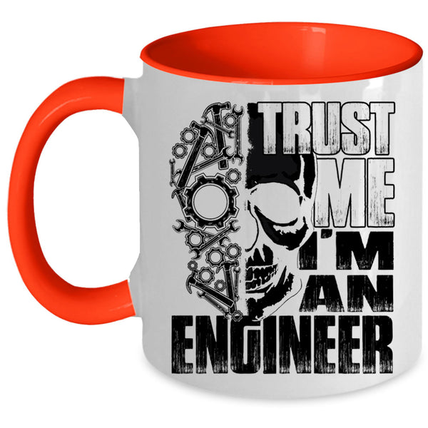 Cool Gift For Engineers Coffee Mug, Trust Me I'm An Engineer Accent Mug