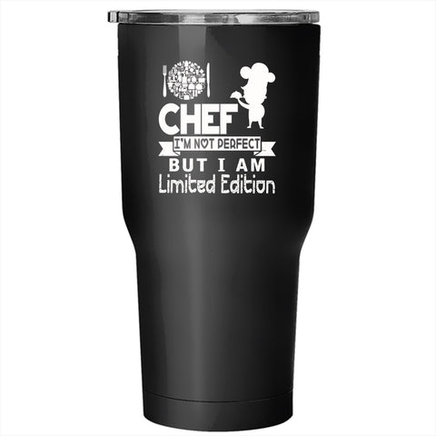 Chef I'm Not Perfect Tumbler 30 oz Stainless Steel, I Am Limited Edition Travel Mug