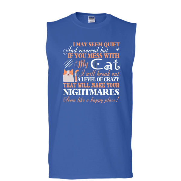 If You Mess With My Cat T Shirt, Will Make Your Nightmares T Shirt, Cool T Shirt (Men's Cotton Sleeveless)