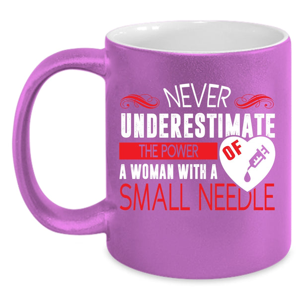 The Power Of A Woman With A Small Needle Coffee Mug, Cute Nurses Coffee Cup