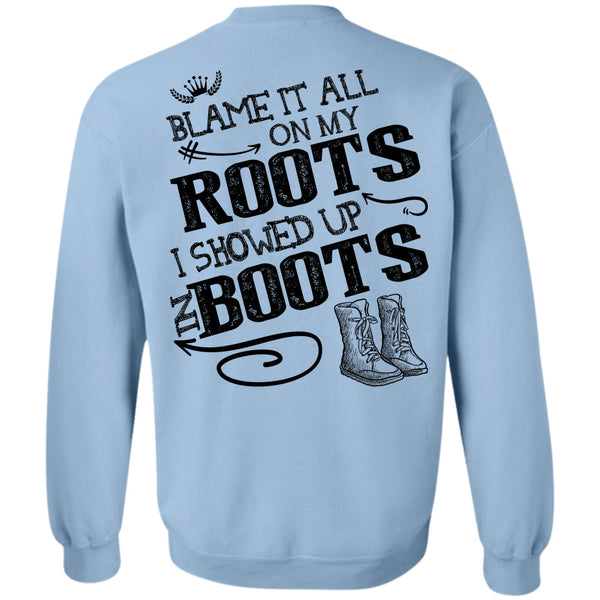 Being A Lady T Shirt, Blame It All On My Roots Sweatshirt