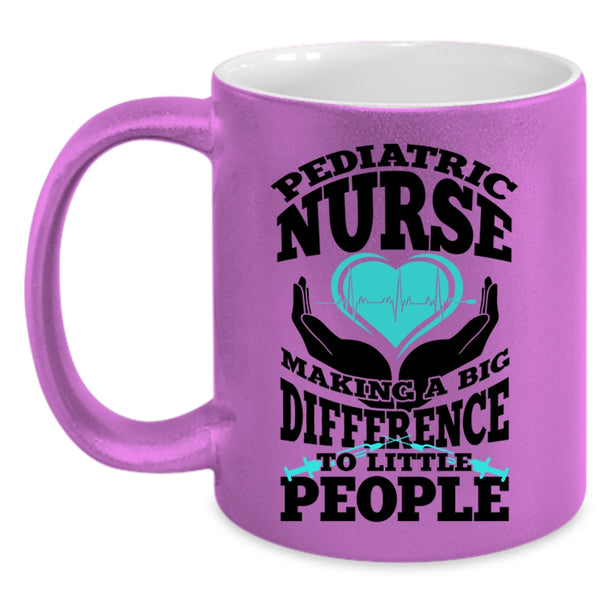 Cute Nurses Coffee Mug, Pediatric Nurse Making A Big Difference Accent Mug