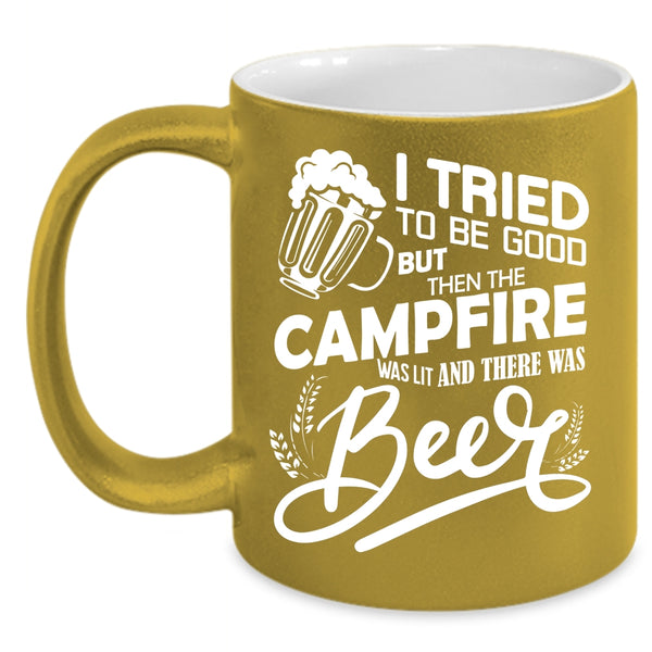 The Campfire Was Lit Coffee Mug, There was Beer Coffee Cup