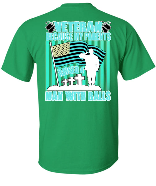 My Parents Raised A Man With Balls T Shirt, I Love Veteran T Shirt