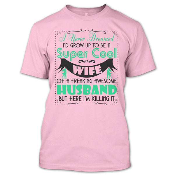 To Be A Cool Wife T Shirt, Coolest Wife T Shirt