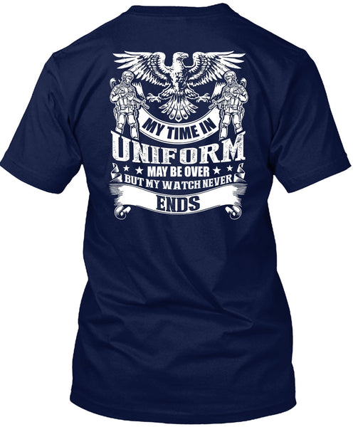My Time In Uniform T Shirt, Being A Veteran T Shirt