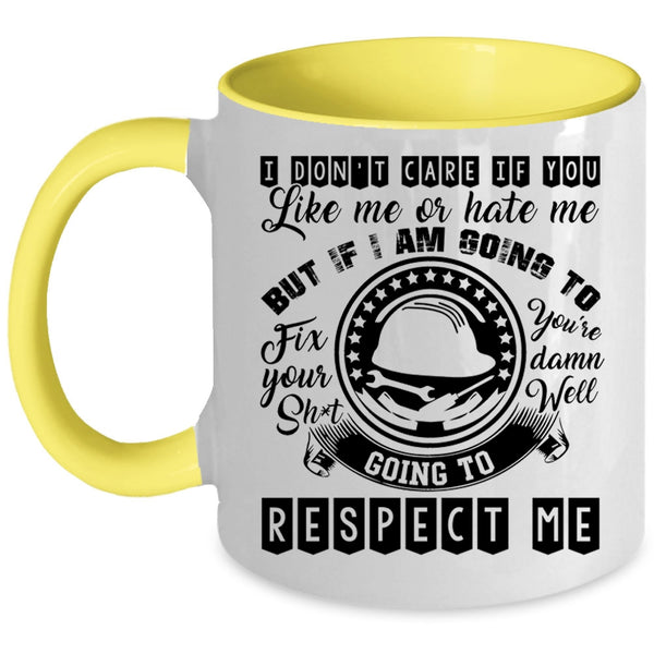 Cool Electrician Coffee Mug, I Don't Care If You Like Me Or Hate Me Accent Mug