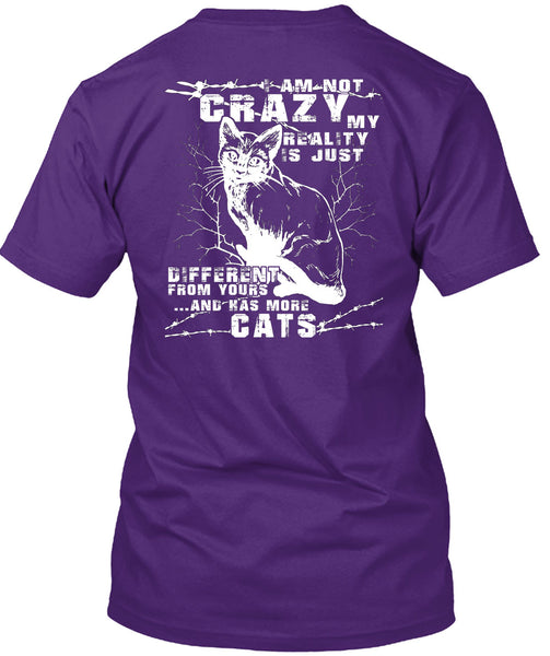 I Am Not Crazy T Shirt, Has More Cats T Shirt