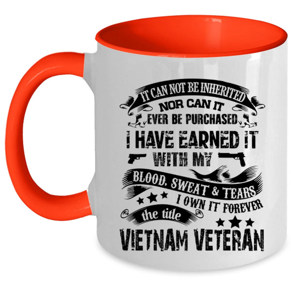 Cool Coffee Mug, I Own It Forever The Title Vietnam Veteran Accent Mug