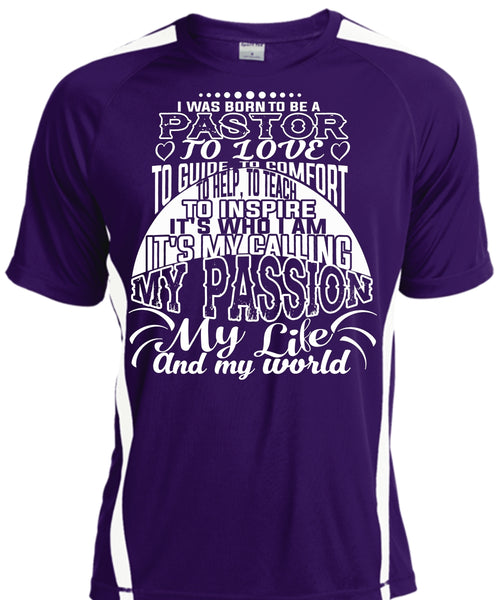 I Was Born To Be A Pastor To Love T Shirt, It's My Calling My Passion T Shirt