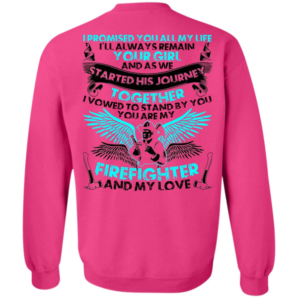 My Love T Shirt, You Are My Firefighter Sweatshirt