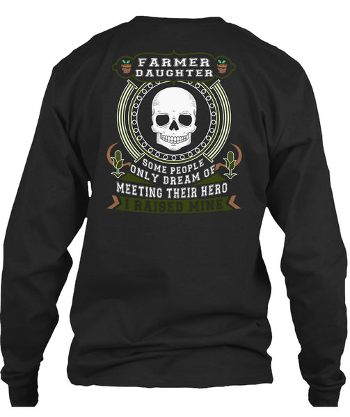 Being A Farmer Daughter T Shirt, I Raised Mine T Shirt