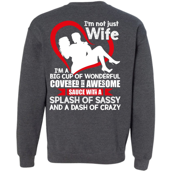 I'm A Big Cup Of Wonderful T Shirt, I Love Wife Sweatshirt