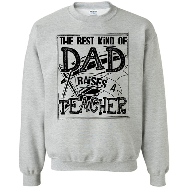 Gift For Dad T Shirt, The Best Kind Of Dad Sweatshirt