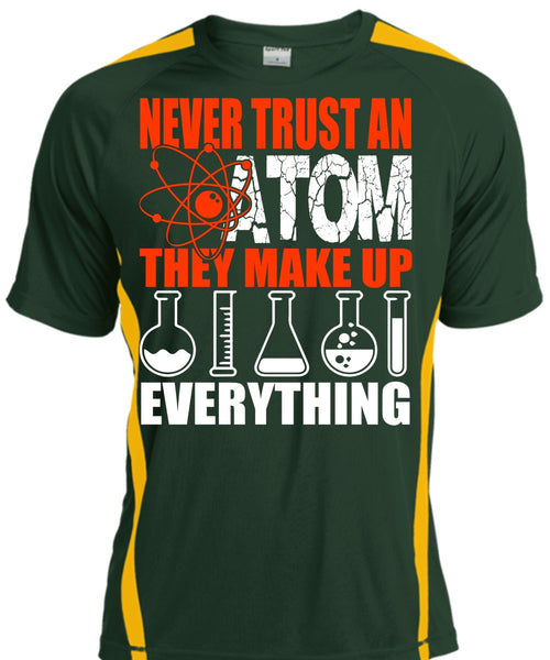 Never Trust An Atom T Shirt, Being A Scientist T Shirt, Cool Shirt
