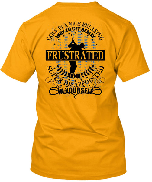 Golf Is A Nice Relaxing T Shirt, I Love Golfing T Shirt