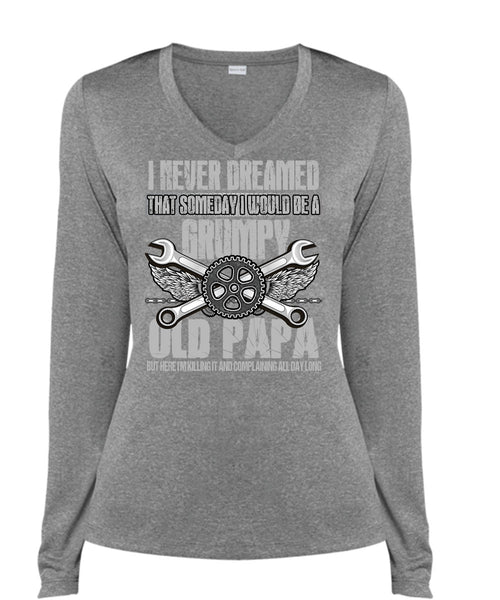 I Would Be A Grumpy Old Papa T Shirt, I Never Dreamed T Shirt, Cool Shirt (Ladies LS Heather V-Neck)
