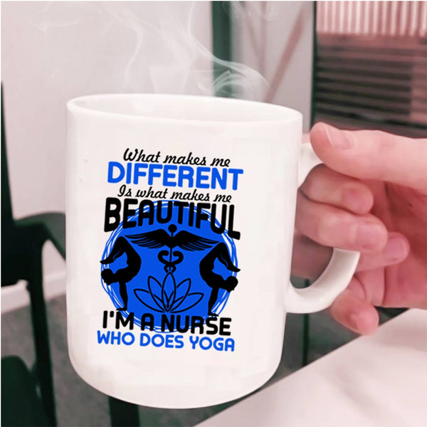 I'm A Nurse Who Does Yoga Coffee Mug, What Makes Me Different Cup