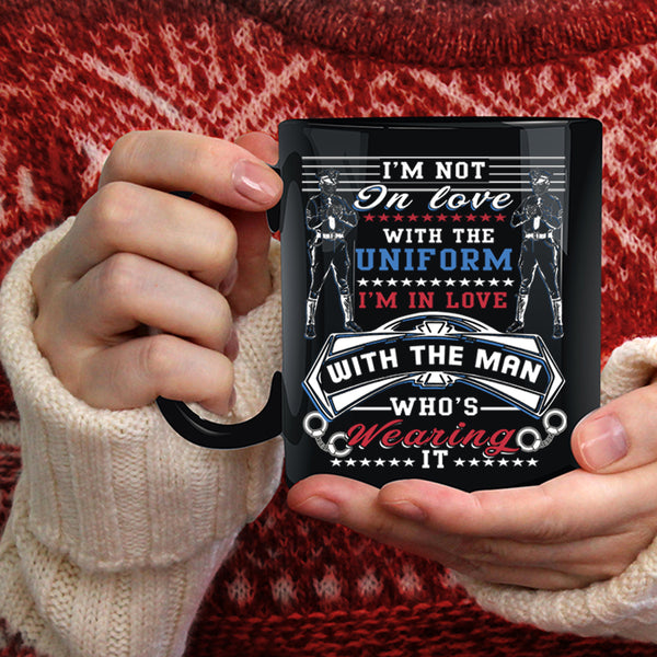 I'm In Love With The Man Coffee Mug, Wearing The Uniform Coffee Cup