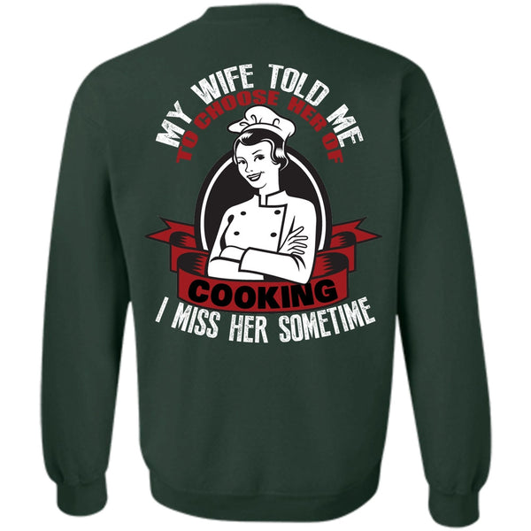 Choose Her Of Cooking T Shirt, I Love Cooking Sweatshirt