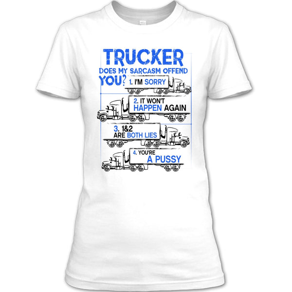 Trucker Does My Sarcasm Offend T Shirt, Coolest Truck Driver T Shirt