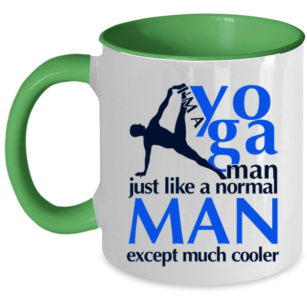 Just Like A Normal Man Except Much Cooler Coffee Mug, I'm A Yoga Man Accent Mug