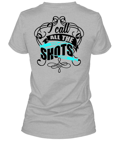 I Call All The Shots T Shirt, I Love Doctor T Shirt