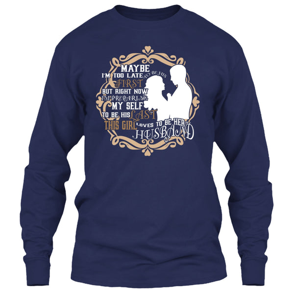 To Be His Last T Shirt, This Girl Loves To Be Her Husband T Shirt