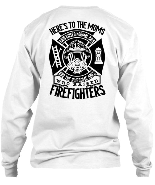 Who Raised Firefighters T Shirt, I Love Firefighter T Shirt