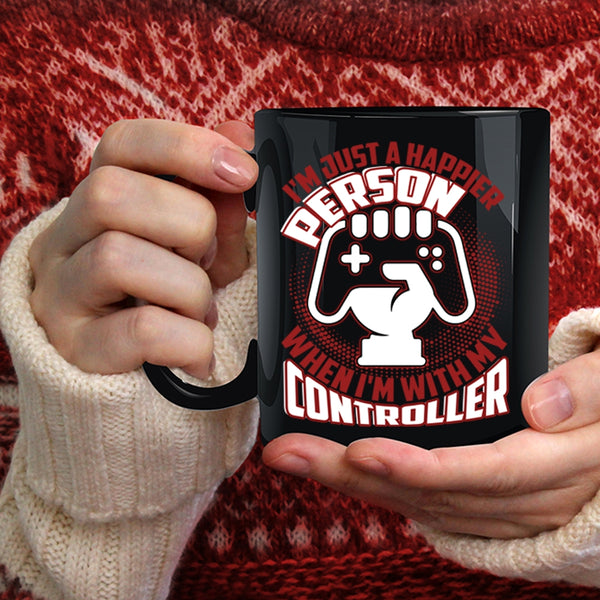I'm Just A Happier Person Coffee Mug, When I'm With My Controller Coffee Cup