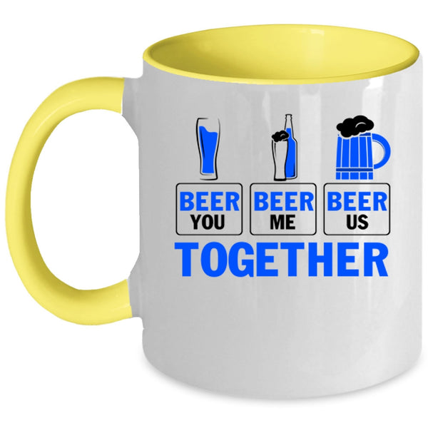 Cool Beer Coffee Mug, Beer You Beer Me Beer Us Together Accent Mug