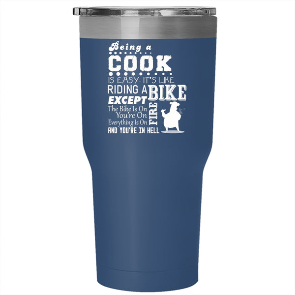 Being A Cook Is Easy Tumbler 30 oz Stainless Steel, It's Like Riding A Bike Travel Mug