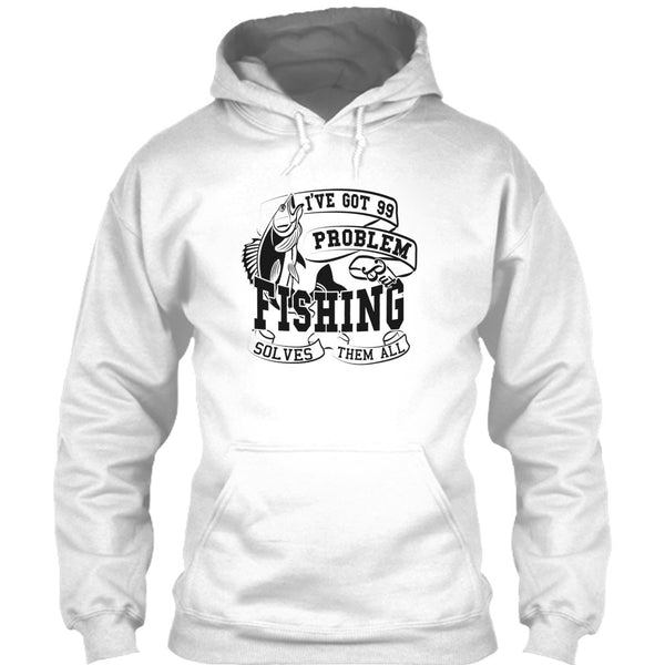 I've Got 99 Problem T Shirt, Coolest Fishing Lover T Shirt