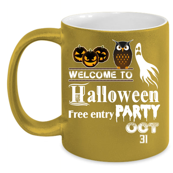 Welcome To Halloween Party Coffee Mug, Free Entry Oct 31 Coffee Cup