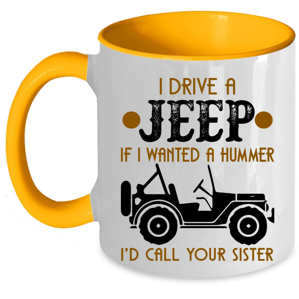 Funny Gift For Jeep Driver Coffee Mug, I Drive A Jeep Accent Mug