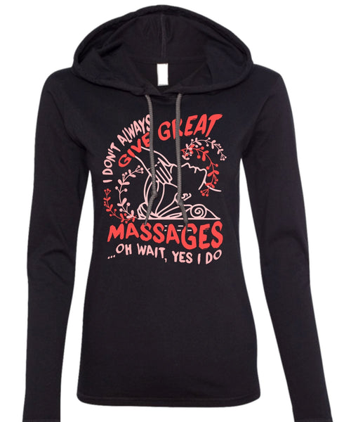 I Don't Always Give Great Massages T Shirt, My Favorite T Shirt (Anvil Ladies Ringspun Hooded)