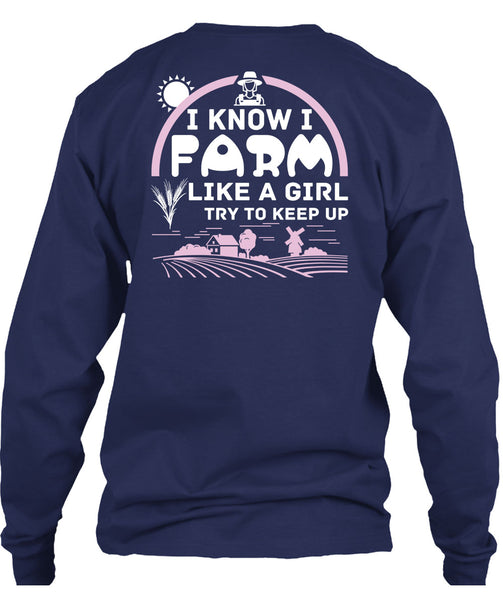 I Farm Like A Girl Try To Keep Up T Shirt, I Love Farming T Shirt