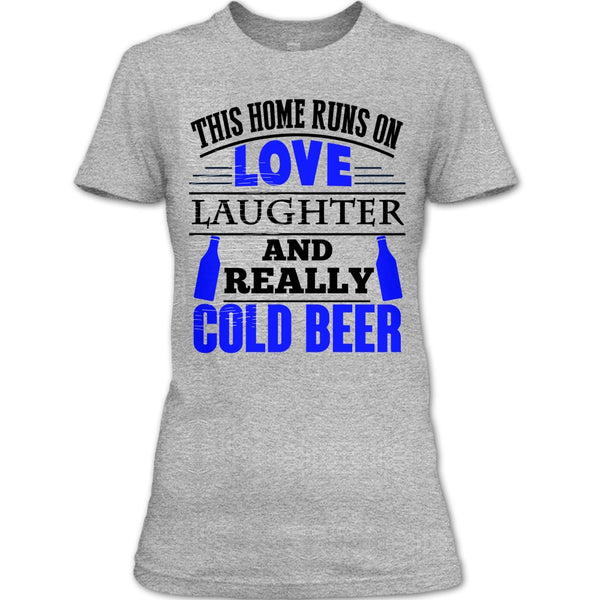 This Home Runs On Love T Shirt, Coolest Beer Drinker T Shirt