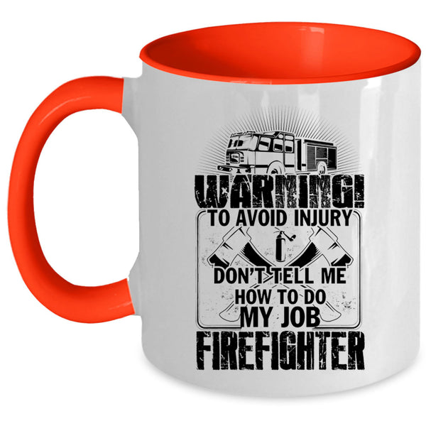 Funny Gift For Fireman Coffee Mug, Firefighter Accent Mug