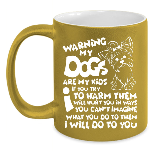 My Dogs Are My Kids Coffee Mug, Cute Dogs Coffee Cup