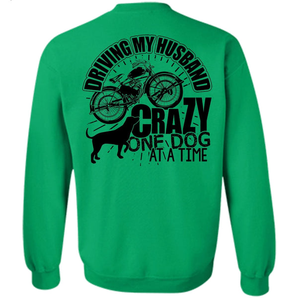 I Love My Dog T Shirt, Driving My Husband Crazy One Dog Sweatshirt