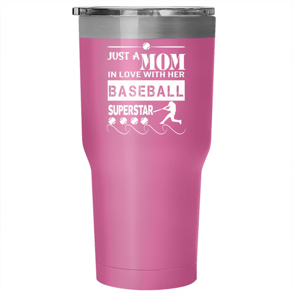 Just A Mom In Love With Her Baseball Star Tumbler 30 oz Stainless Steel, Cool Mom Travel Mug