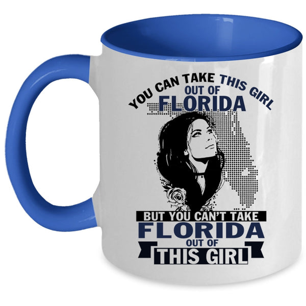 Cool Girls Coffee Mug, You Can't Take Florida Out Of This Girl Accent Mug