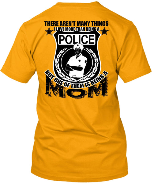 I Love More Than Being A Police T Shirt, I Love Police T Shirt