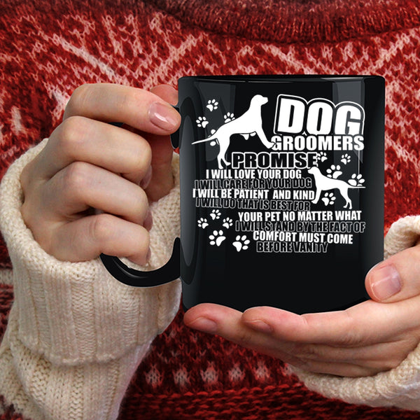 Dog Groomers Coffee Mug, I Will Love Your Dog Coffee Cup